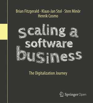 Scaling a Software Business: The Digitalization Journey de Brian Fitzgerald