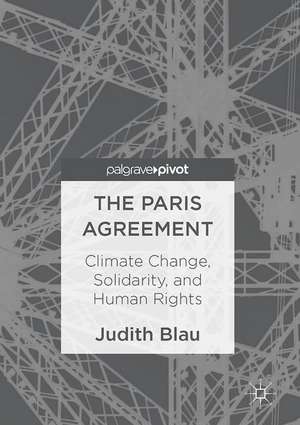 The Paris Agreement: Climate Change, Solidarity, and Human Rights de Judith Blau