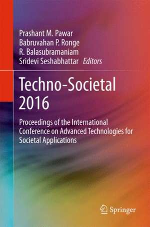 Techno-Societal 2016: Proceedings of the International Conference on Advanced Technologies for Societal Applications de Prashant M. Pawar