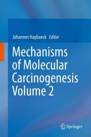 Mechanisms of Molecular Carcinogenesis – Volume 2 de Johannes Haybaeck