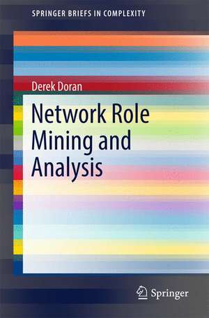 Network Role Mining and Analysis de Derek Doran