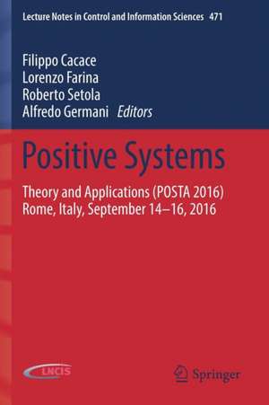 Positive Systems: Theory and Applications (POSTA 2016) Rome, Italy, September 14-16, 2016 de Filippo Cacace