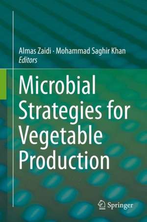 Microbial Strategies for Vegetable Production de Almas Zaidi