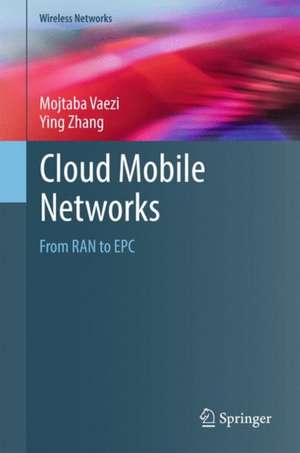 Cloud Mobile Networks: From RAN to EPC de Mojtaba Vaezi