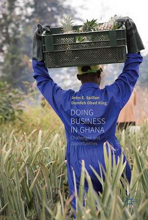 Doing Business In Ghana: Challenges and Opportunities de John E. Spillan