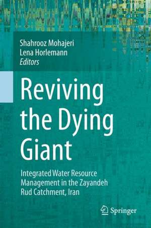 Reviving the Dying Giant: Integrated Water Resource Management in the Zayandeh Rud Catchment, Iran de Shahrooz Mohajeri