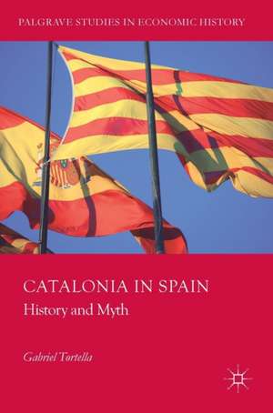 Catalonia in Spain: History and Myth de Gabriel Tortella