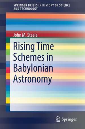 Rising Time Schemes in Babylonian Astronomy de John M. Steele