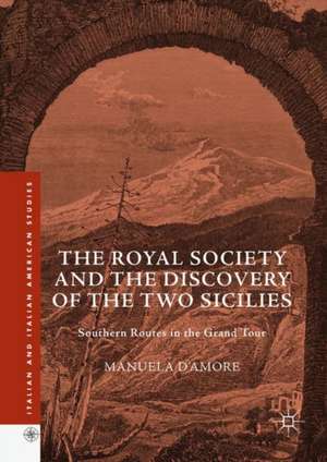 The Royal Society and the Discovery of the Two Sicilies: Southern Routes in the Grand Tour de Manuela D’Amore