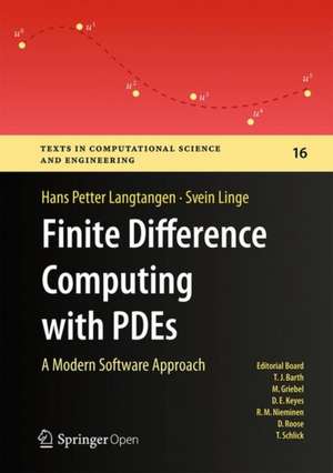 Finite Difference Computing with PDEs: A Modern Software Approach de Hans Petter Langtangen