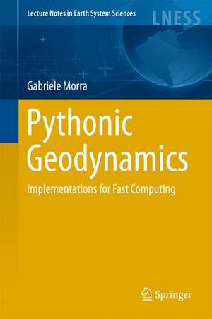 Pythonic Geodynamics: Implementations for Fast Computing de Gabriele Morra