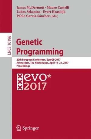 Genetic Programming: 20th European Conference, EuroGP 2017, Amsterdam, The Netherlands, April 19-21, 2017, Proceedings de James McDermott