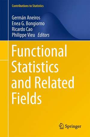 Functional Statistics and Related Fields de Germán Aneiros