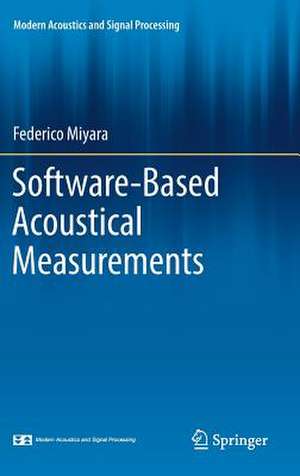 Software-Based Acoustical Measurements de Federico Miyara