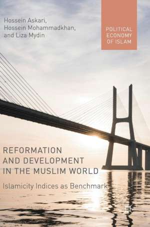 Reformation and Development in the Muslim World: Islamicity Indices as Benchmark de Hossein Askari