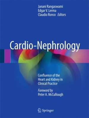 Cardio-Nephrology: Confluence of the Heart and Kidney in Clinical Practice de Janani Rangaswami