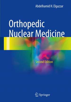 Orthopedic Nuclear Medicine de Abdelhamid H. Elgazzar