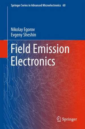 Field Emission Electronics de Nikolay Egorov