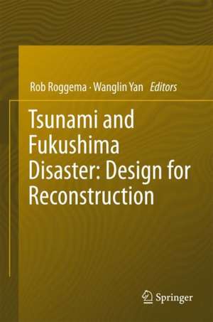 Tsunami and Fukushima Disaster: Design for Reconstruction de Rob Roggema