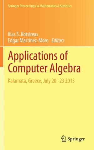 Applications of Computer Algebra: Kalamata, Greece, July 20–23 2015 de Ilias S. Kotsireas