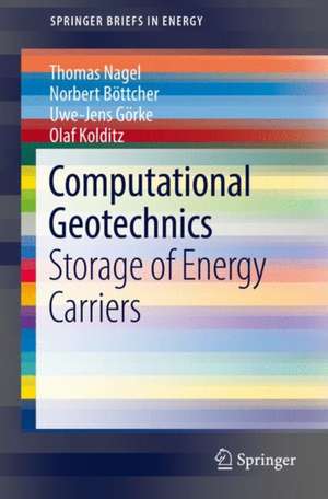 Computational Geotechnics: Storage of Energy Carriers de Thomas Nagel