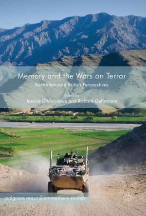 Memory and the Wars on Terror: Australian and British Perspectives de Jessica Gildersleeve