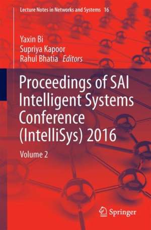 Proceedings of SAI Intelligent Systems Conference (IntelliSys) 2016: Volume 2 de Yaxin Bi