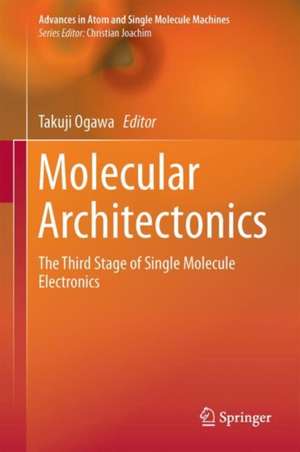 Molecular Architectonics: The Third Stage of Single Molecule Electronics de Takuji Ogawa