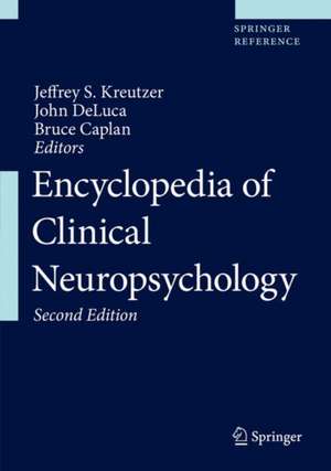 Encyclopedia of Clinical Neuropsychology de Jeffrey S. Kreutzer