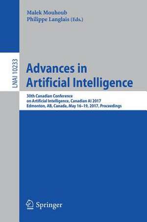 Advances in Artificial Intelligence: 30th Canadian Conference on Artificial Intelligence, Canadian AI 2017, Edmonton, AB, Canada, May 16-19, 2017, Proceedings de Malek Mouhoub