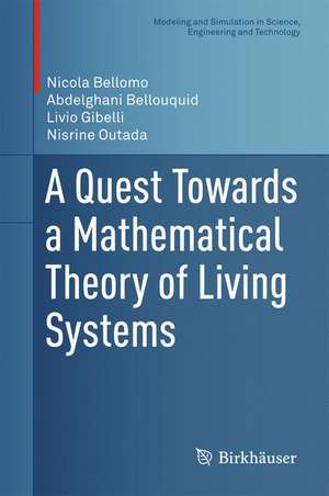 A Quest Towards a Mathematical Theory of Living Systems de Nicola Bellomo