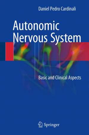 Autonomic Nervous System: Basic and Clinical Aspects de Daniel Pedro Cardinali