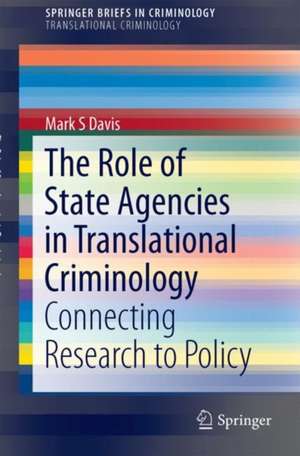 The Role of State Agencies in Translational Criminology: Connecting Research to Policy de Mark S Davis