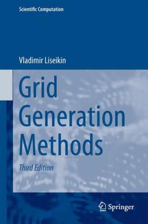 Grid Generation Methods de Vladimir D. Liseikin