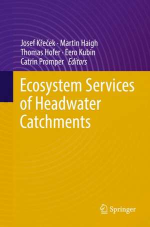 Ecosystem Services of Headwater Catchments de Josef Křeček