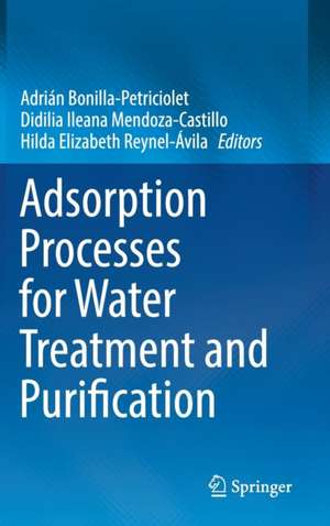 Adsorption Processes for Water Treatment and Purification de Adrián Bonilla-Petriciolet