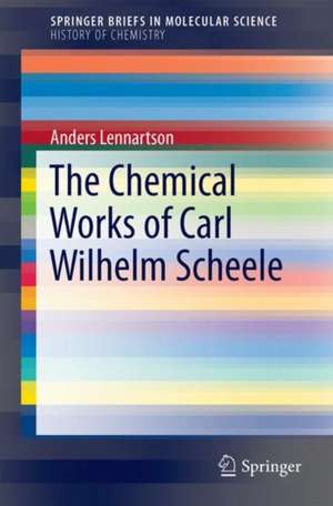 The Chemical Works of Carl Wilhelm Scheele de Anders Lennartson