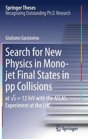 Search for New Physics in Mono-jet Final States in pp Collisions: at √s=13 TeV with the ATLAS Experiment at the LHC de Giuliano Gustavino