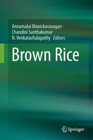 Brown Rice de Annamalai Manickavasagan