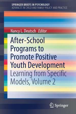 After-School Programs to Promote Positive Youth Development: Learning from Specific Models, Volume 2 de Nancy L. Deutsch