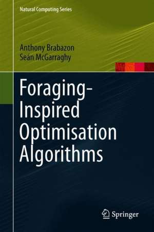 Foraging-Inspired Optimisation Algorithms de Anthony Brabazon