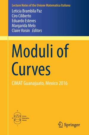 Moduli of Curves: CIMAT Guanajuato, Mexico 2016 de Leticia Brambila Paz