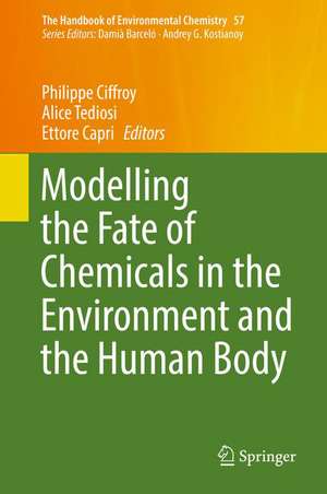 Modelling the Fate of Chemicals in the Environment and the Human Body de Philippe Ciffroy