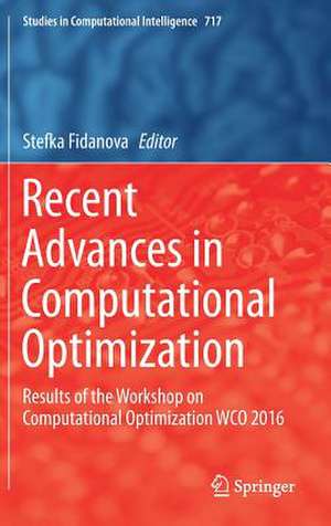 Recent Advances in Computational Optimization: Results of the Workshop on Computational Optimization WCO 2016 de Stefka Fidanova