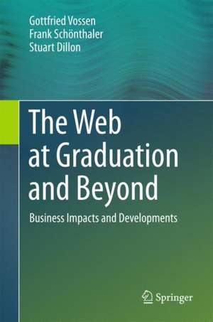 The Web at Graduation and Beyond: Business Impacts and Developments de Gottfried Vossen