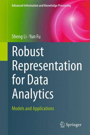 Robust Representation for Data Analytics: Models and Applications de Sheng Li