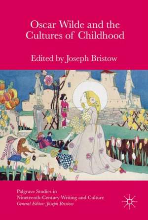 Oscar Wilde and the Cultures of Childhood de Joseph Bristow