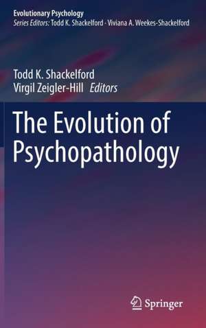 The Evolution of Psychopathology de Todd K. Shackelford