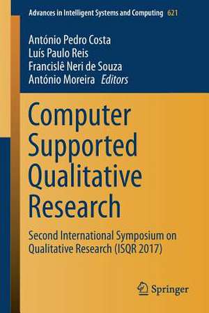 Computer Supported Qualitative Research: Second International Symposium on Qualitative Research (ISQR 2017) de António Pedro Costa