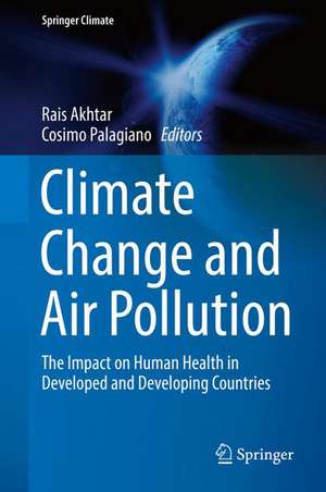 Climate Change and Air Pollution: The Impact on Human Health in Developed and Developing Countries de Rais Akhtar